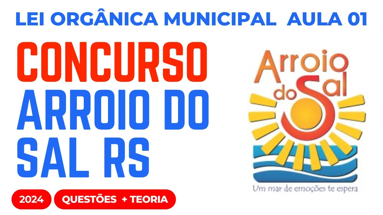 Concurso Público Arroio do Sal RS Aula 01 Lei Orgânica Municipal 2024