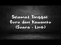 Download Lagu Selamat Tinggal Guru dan Kawanku (Suara dan Lirik)