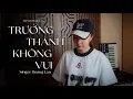 Download Lagu TRƯỞNG THÀNH KHÔNG VUI - ĐOÀN LÂM | HOÀNG LAN COVER