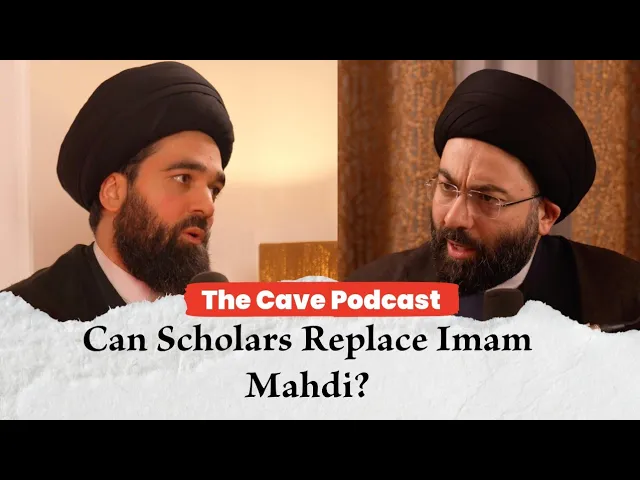 ⁣Awaiting the Imam & the Role of Scholars During Occultation - #TheCavePodcast