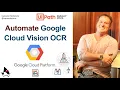 How to Automate Google Cloud Vision OCR Example