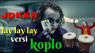 Download Joker lay lay lay versi dangdut koplo terbaru 2019 MP3