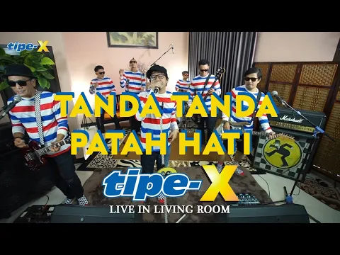 Download MP3 TANDA TANDA PATAH HATI - TIPE-X LIVE IN LIVING ROOM