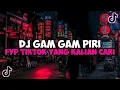 Download Lagu DJ GAM GAM PIRI FYP TIKTOK YANG KALIAN CARI JEDAG JEDUG MENGKANE VIRAL TIKTOK