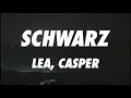 LEA, Casper - Schwarz (Lyrics)