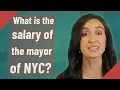 What is the salary of the mayor of NYC