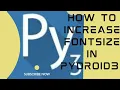 How to increase the font size in Pydroid 3