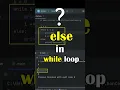 else Block in while Loop