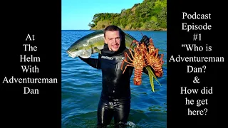 Podcast episode #1 Who is Adventureman Dan & How did he get here?