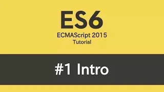ES6 Tutorial - Intro
