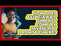 How Does Simplify Complex JavaScript Promise Chains - JavaScript Toolkit