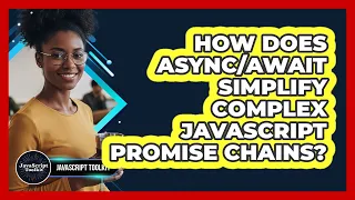 How Does Simplify Complex JavaScript Promise Chains - JavaScript Toolkit