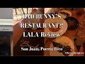 I Ate at Bad Bunny s Restaurant in Puerto Rico LALA Honest Review