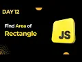 Basic JavaScript Challenges Day 12 Area of a Rectangle