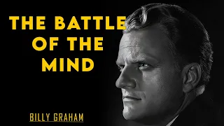 the battle of the mind 1 billy graham sermon billygraham gospel jesus christ