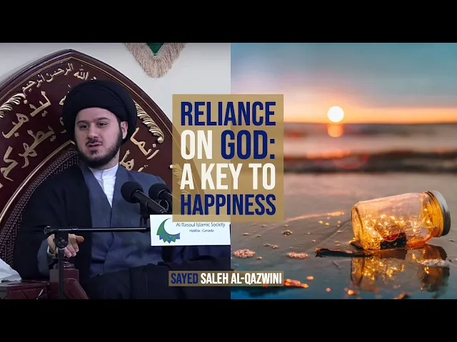 ⁣Reliance on God: A Key to Happiness - Sayed Saleh Al-Qazwini
