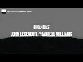 John Legend Ft. Pharrell Williams - Fireflies(LYRIC VIDEO)