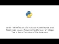 Write The Definition of a Function Named Twice That Receives an Integer Argument And Returns an