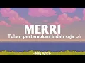 Download Lagu Merri - Tuhan Pertemukan Indah Saja Oh (Viral Tiktok)