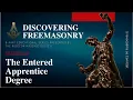 Episode 3 The Entered Apprentice Degree Education by Rubicon Masonic Society