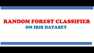 Random Forest Classification algorithm on the Iris Dataset