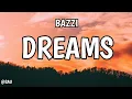 Bazzi - Dreams (Lyrics)