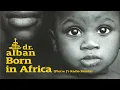 Lagu Dr. Alban - Born In Africa (Pierre J Radio Remix) [Official Audio]