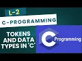 Tokens and data types in C for Engineering Students By Dr Harish Prajapati