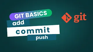 Git Basics Add Commit and Push Explained