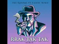 Rrak Tak Tak Tak (Remix)