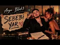  Blok3 x Arya - Sebebi Yar   