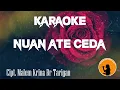 Download Lagu KARAOKE LAGU KARO II NUAN ATE CEDA - TANIA BRAHMANA