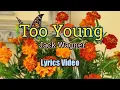 Download Lagu Too Young - Jack Wagner (Lyrics Video)