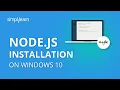 Node js Installation On Windows 10 How To Install Node js Node js Training Simplilearn
