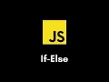 JavaScript Tutorial If-Else Conditions Explained