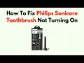 How to Fix Philips Sonicare Toothbrush Not Turning On - Full Reset Power Button Fix