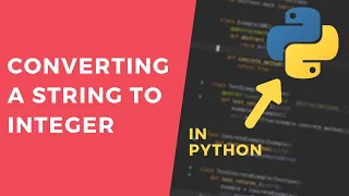 Converting a string to integer - 1 Minute Python Tutorial