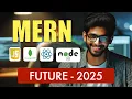 MERN Stack in 2025 Still Relevant