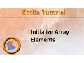 Kotlin Tutorial Initialize Array Elements