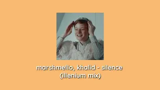 marshmello, khalid - silence (illenium remix) SLOWED DOWN