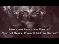 Asmodeus Invocation Mantra Chant of Desire Power Hidden Flames