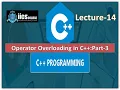 Binary Operator Overloading Example of Operator Overloading Lecture-14 Sarvesh Sir IICS College C