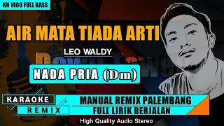 Download AIR MATA TIADA ARTI - LEO WALDY | KARAOKE REMIX PALEMBANG MP3