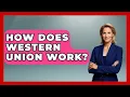 How Does Western Union Work - Ask Your Bank Teller
