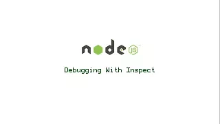 Debugging a Node Application Using Inspect