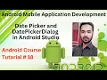 Tutorial 18 Date Picker and DatePickerDialog in Android Studio using click and click Listener Hindi