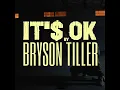 Bryson Tiller - IT'$ OK (Clean)
