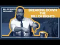 Bill of Rights Explained Breaking down the amendments