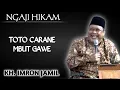 Download Lagu 🔴 NGAJI HIKAM KH IMRON JAMIL TERBARU 31 JULI 2023 || TOTO CARANE NYAMBUT GAWE SUPOYONE KHASIL