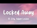 R. City - Locked Away (Lyrics) ft. Adam Levine